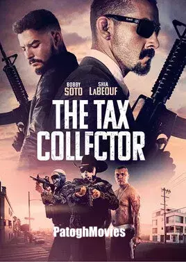 دانلود فیلم The Tax Collector 2020 ، فیلم شرخر