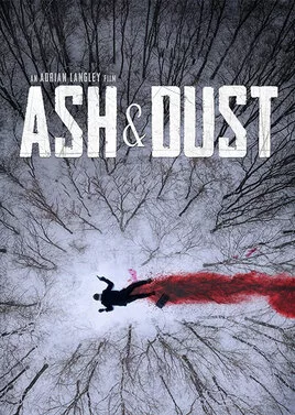 دانلود فیلم Ash & Dust 2022 ،فیلم خاکستر و غبار